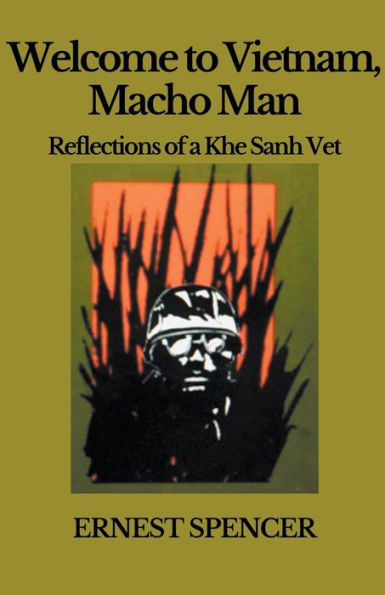 Welcome to Vietnam, Macho Man - Reflections of a Khe Sahn Vet