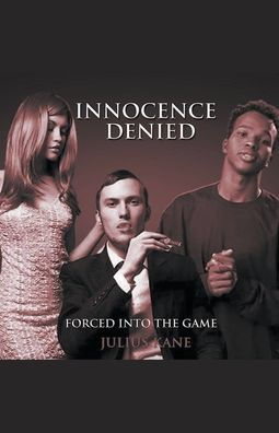 Innocence Denied: Forced Into The Game