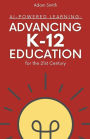 AI-Powered Learning: Advancing K12 Education for the 21st Century