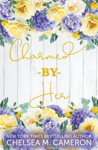 Title: Charmed by Her, Author: Chelsea M. Cameron