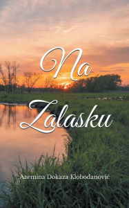 Title: Na Zalasku, Author: Azemina Dokaza Klobodanovic