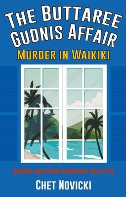 The Buttaree Gudnis Affair: Murder Waikiki