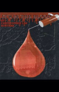 Title: It's In The Blood (Book 3), Author: Christopher Lee Roeters