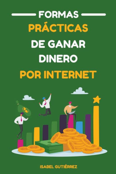 Formas Prácticas de Ganar Dinero por Internet