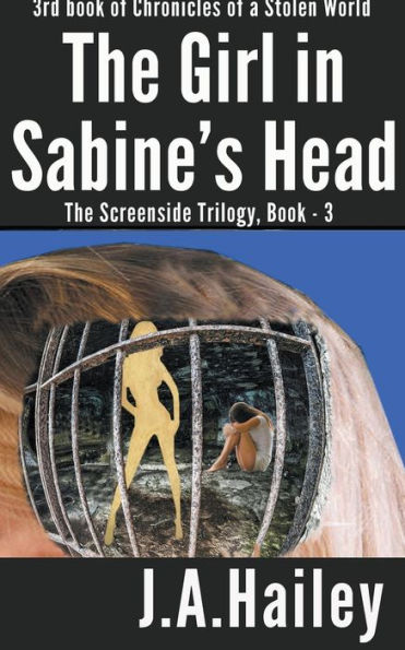 The Girl Sabine's Head, Screenside Trilogy, Book - 3