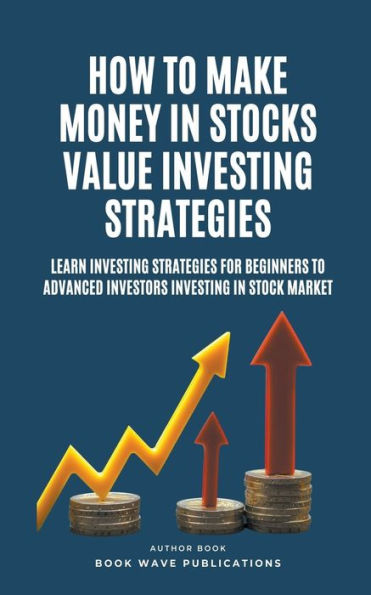 How To Make Money Stocks Value Investing Strategies