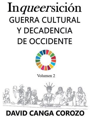 Inqueersicion: Guerra Cultural y Decadencia de Occidente (Volumen 2)