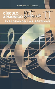 Title: Círculos armónicos diatónicos 2: Explorando las séptimas, Author: Brynner Vallecilla