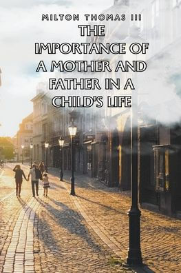 The Importance of a Mother and Father Child's Life