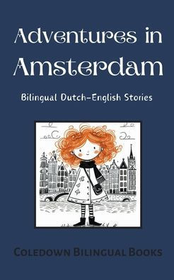 Adventures Amsterdam: Bilingual Dutch-English Stories