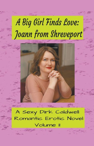 A Big Girl finds Love: Joann from Shreveport