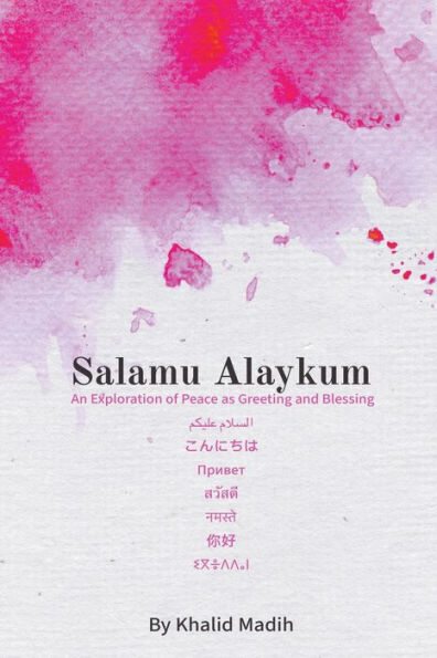 Salamu Alaykum - An Exploration of Peace as Greeting and Blessing