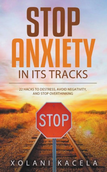 Stop Anxiety Its Tracks