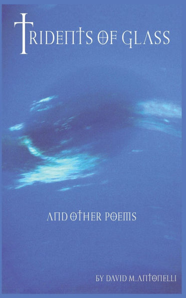 Tridents of Glass and Other Poems