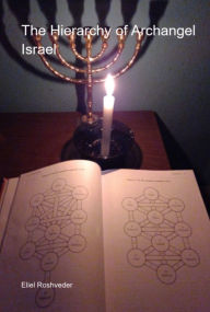Title: The Hierarchy Of Archangel Israel, Author: Eliel Roshveder
