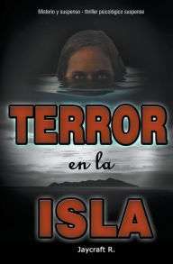 Title: Terror en la Isla, Author: Jaycraft R.