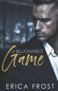 Title: A Billionaire's Game, Author: Erica Frost