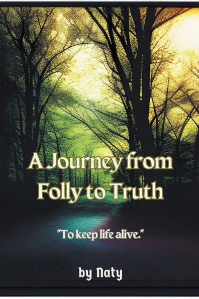 A Journey from Folly to Truth