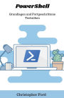 PowerShell: Grundlagen und Fortgeschrittene Techniken