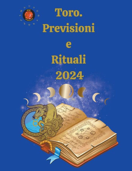 Toro. Previsioni e Rituali 2024