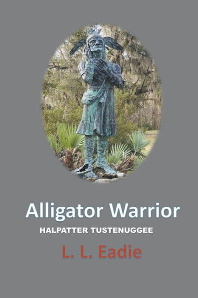 Alligator Warrior: Halpatter Tustenuggee