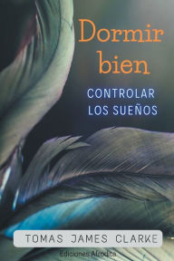 Title: Dormir Bien, Author: Tomïs James Clarke