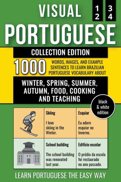 Visual Portuguese - Collection (B/W Edition) - 1.000 Words, Images and Example Sentences to Learn Brazilian Portuguese Vocabulary about Winter, Spring, Summer, Autumn, Food, Cooking and Teaching