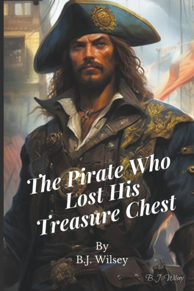 The Pirate Who Lost His Treasure Chest