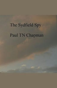 Title: The Sydfield Spy, Author: Paul Tn Chapman