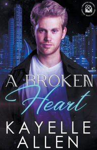 Title: A Broken Heart, Author: Kayelle Allen