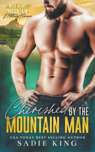 Title: Cherished by the Mountain Man, Author: Sadie King