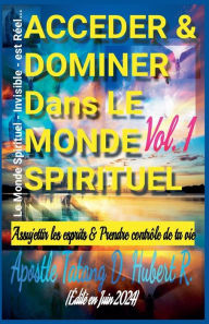 Title: Acceder & Dominer Dans le Monde Spirituel, Author: Tatang D Hubert R