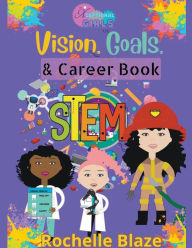 Title: Vision, Goals, and Career Book, Author: Rochelle Blaze