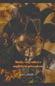 Title: Masky vzdy mluví s anglickým prízvukem, Author: Alba Longa