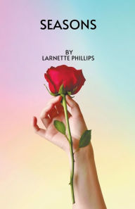 Title: Seasons, Author: Larnette Phillips