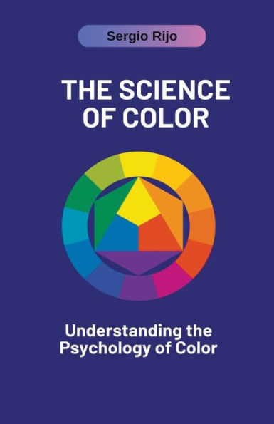the Science of Color: Understanding Psychology Color