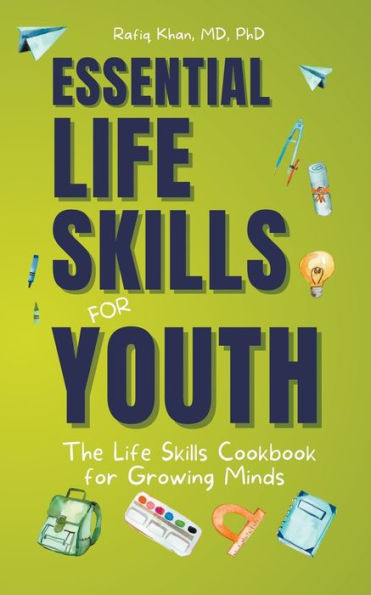 Essential Life Skills for Youth: The Cookbook Growing Minds