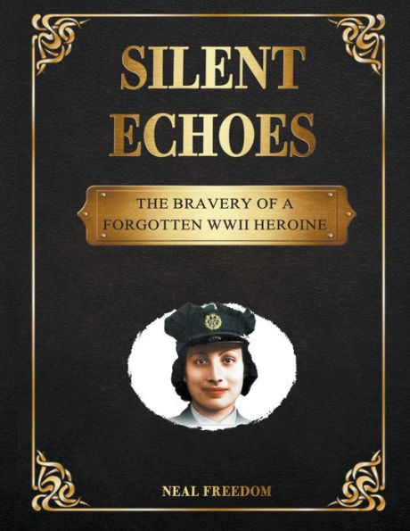 Silent Echoes: The Bravery of a Forgotten WWII Heroine