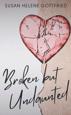 Broken but Undaunted