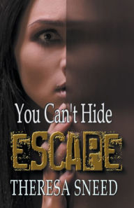 Title: You Can't HIde, Author: Theresa Sneed