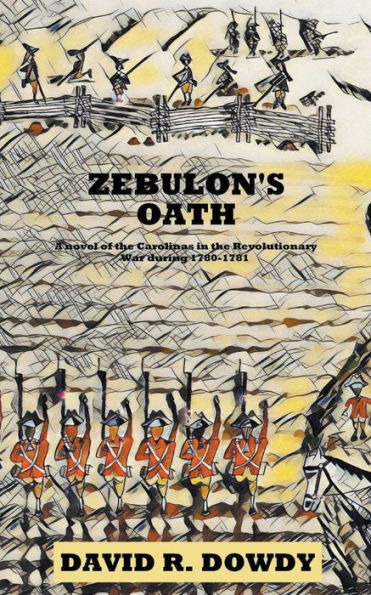 Zebulon's Oath: A novel of the Carolinas during the Revolutionary War in 1780-1781