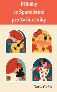 Title: Príbehy ve Spanelstine pro Zacátecníky, Author: Daria Galek