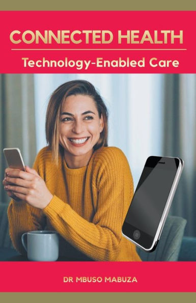 Connected Health: Technology-Enabled Care