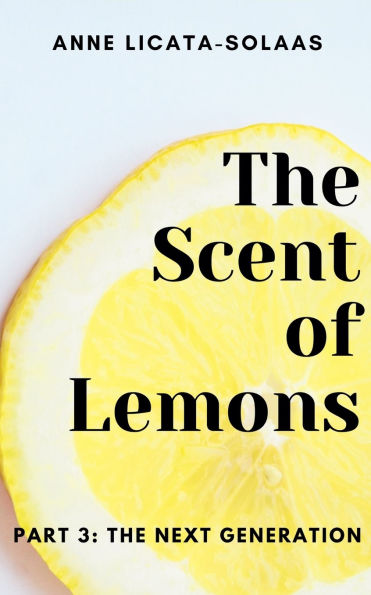 The Scent of Lemons, Part 3: Next Generation