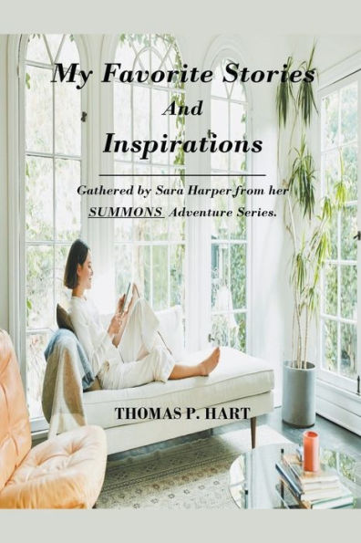 My Favorite Stories and Inspirations-Gathered by Sara Harper From Her Summons Adventure Series
