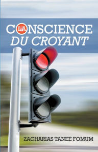 Title: La Conscience du Croyant, Author: Zacharias Tanee Fomum