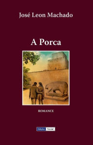 Title: A Porca, Author: José Leon Machado