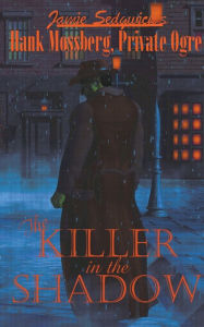 Title: The Killer in the Shadow, Author: Jamie Sedgwick