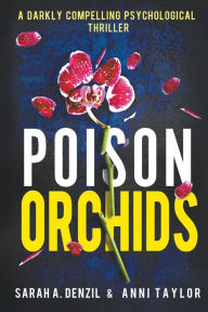 Free ebook downloads for iphone Poison Orchids in English by Anni Taylor, Sarah A.Denzil, Anni Taylor, Sarah A.Denzil 9798223526308