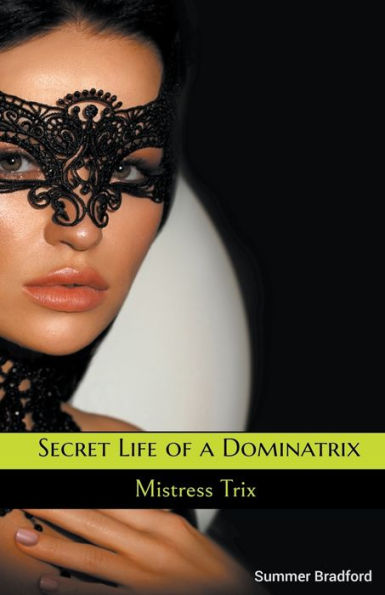 Secret Life of a Dominatrix